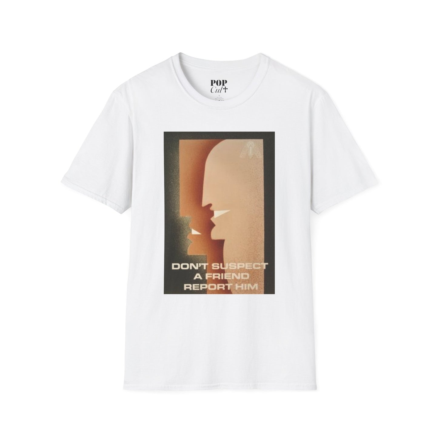 Dont Suspect a Friend Shirt
