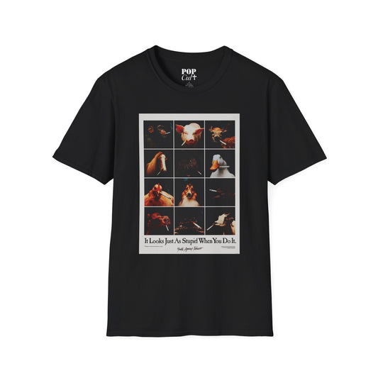 It Looks Just As Stupid Anti-Smoking Ad Shirt
