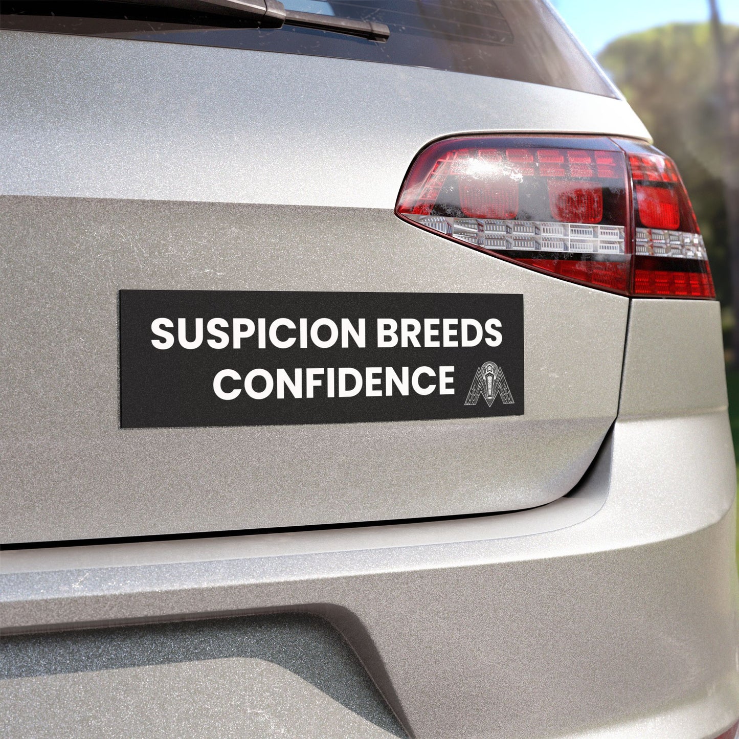 Suspicion Breeds Confidence - Car Bumper Magnet