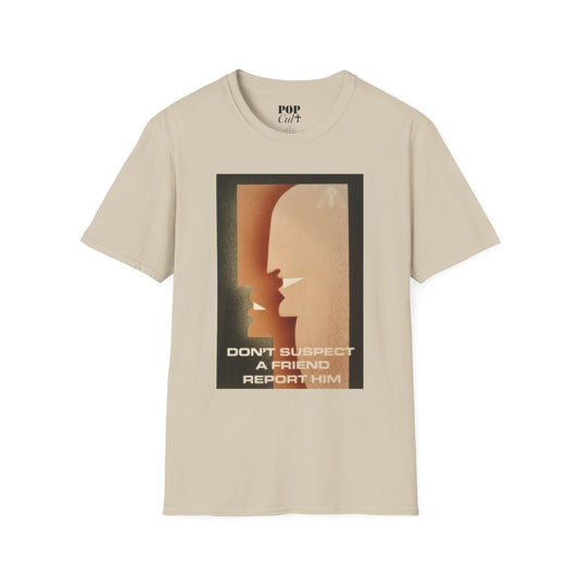 Dont Suspect a Friend Shirt